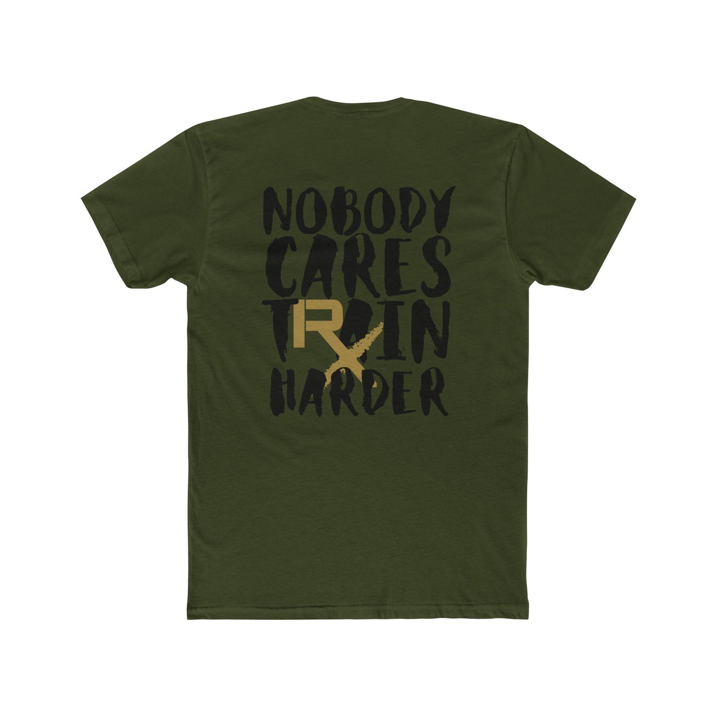 NOBODY CARES TRAIN HARDER Crew Tee